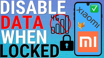 Xiaomi Phones: Disable Mobile Data When Locked