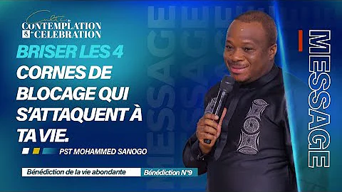 BRISER LES 4 CORNES DE BLOCAGE QUI S'ATTAQUENT A TA VIE | Pst Mohammed SANOGO