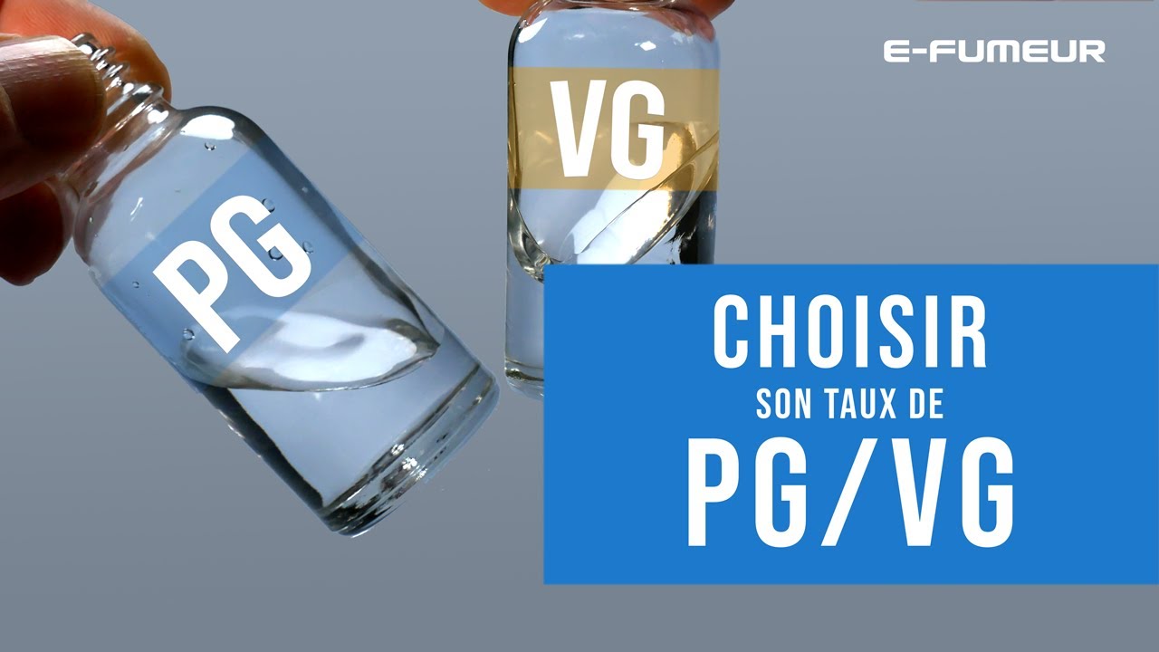Tuto e liquide - Choisir son taux de PG / VG - E-Fumeur new