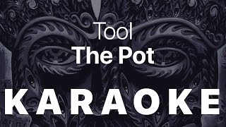 Tool - The Pot KARAOKE