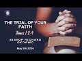Sunday service   the trial of your faith  may 5 2024