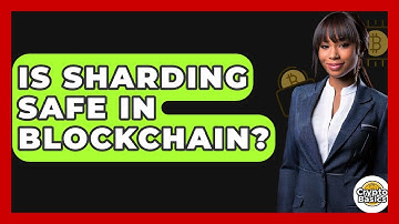 Is Sharding Safe In Blockchain? - CryptoBasics360.com