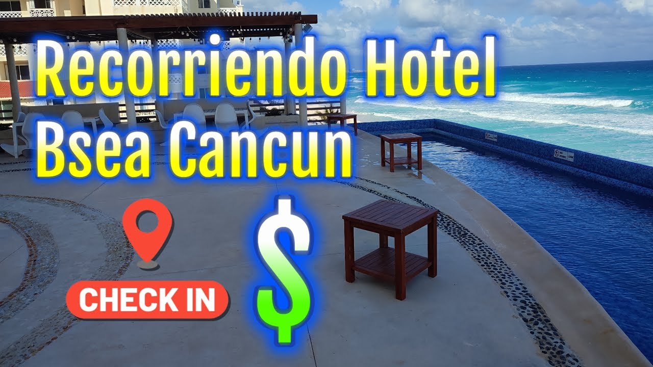 ⚠️Recorriendo Hotel Bsea CANCUN Zona hotelera - Walking tour cancun cheap hotel in cancun