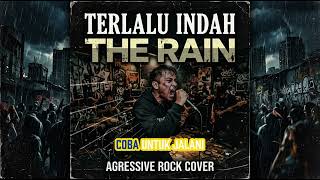 Terlalu Indah  The Rain  Agressive Rock  Cover