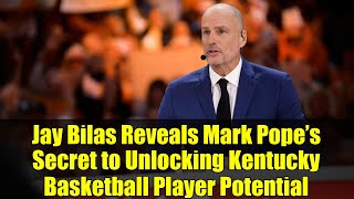 Famous Jay Bilas Reveals Mark Popeās Secret to Unlocking Kentucky Basketball Player Potential Profile