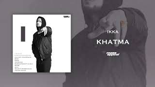 IKKA - Khatma | Prod. By Byg Byrd | Mass Appeal India