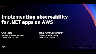 AWS re:Invent 2021 - Implementing observability for .NET apps on AWS