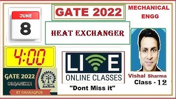 GATE 2022 LIVE Classes | All in One Module | Mechanical | Heat Exchangers Lec 12 | Vishal Sharma