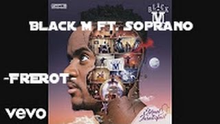 TÉLÉCHARGER SON BLACK M FEAT SOPRANO FREROT M SOPRANO FREROT BLACK TÉLÉCHARGER FEAT SON