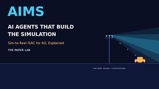 AIMS Explained: AI Agents That Build the Simulation for Sim-to-Real ISAC | The Paper Lab