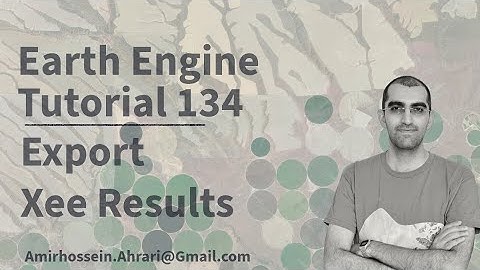 Google Earth Engine Tutorial-134: Export From Xee Results