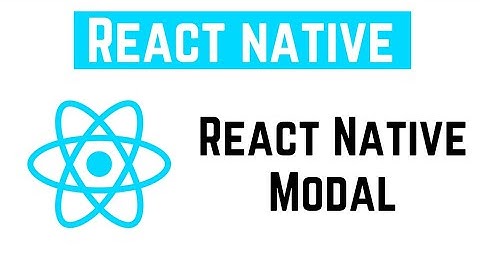 React Native Tutorial - React Native Modal