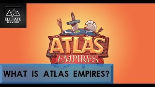 What is Atlas Empires? - Channel Announcement Video! screenshot 4