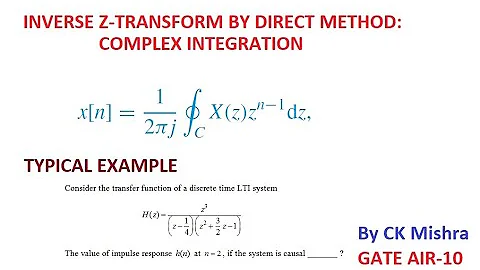 Inverse Z-transform by direct method (complex integration)