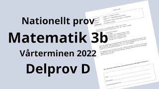 Nationellt prov matematik 3b (VT 2022) Delprov D