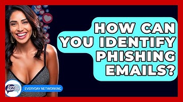 How Can You Identify Phishing Emails? - Everyday-Networking