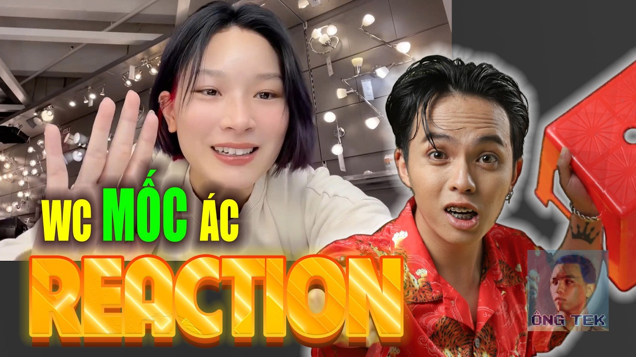 REACTION MY20S VỚI CHIẾC TOILET MỐC TỐI ĐA ÔNG TEK