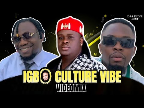 IGBO CULTURE VIBE VIDEO MIXTAPE BY DJ S SHINE BEST FT UMU OBILIGBO ANYIDONS