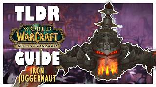 TLDR IRON JUGGERNAUT Normal + Heroic Guide - Siege of Orgrimmar | MoP Classic
