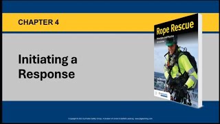 Rope Rescue Awareness CH 4 Initiating a Response