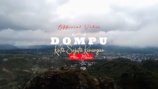 DOMPU KOTA SEJUTA KENANGAN by Abu Mbolo | Persembahan untuk Dompu Tercinta