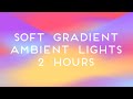 Colorful gradient wave mood led ambient lights  beautiful pastel colorful backdrop 2 hours