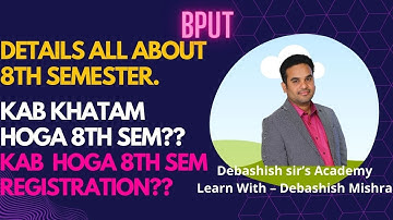 DETAILS ALL ABOUT 8TH SEMESTER.