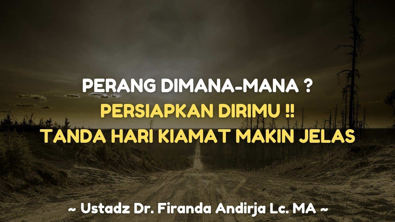 PERSIAPKAN DIRIMU !! TANDA-TANDA HARI KIAMAT MAKIN JELAS - Dr. Firanda Andirja Lc. MA
