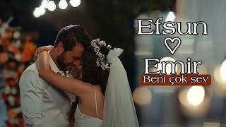 Efsun ♡ Emir  | Beni çok sev | Senden daha güzel FİNAL klipi