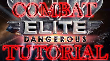 The Ultimate Elite Dangerous Combat Tutorial