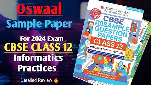 Oswaal Sample Papers Class 12 Informatics Practices for 2024 Exam | Oswaal Sample Paper Review 2024🔥