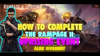 HOW TO COMPLETE RAMPAGE II : UPRISING  EVENT || ALOK GIVEWAWAY || FREE FIRE