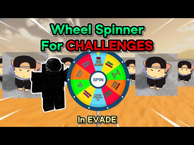 Evade, But I'm Using A Wheel Spinner For CHALLENGES class=