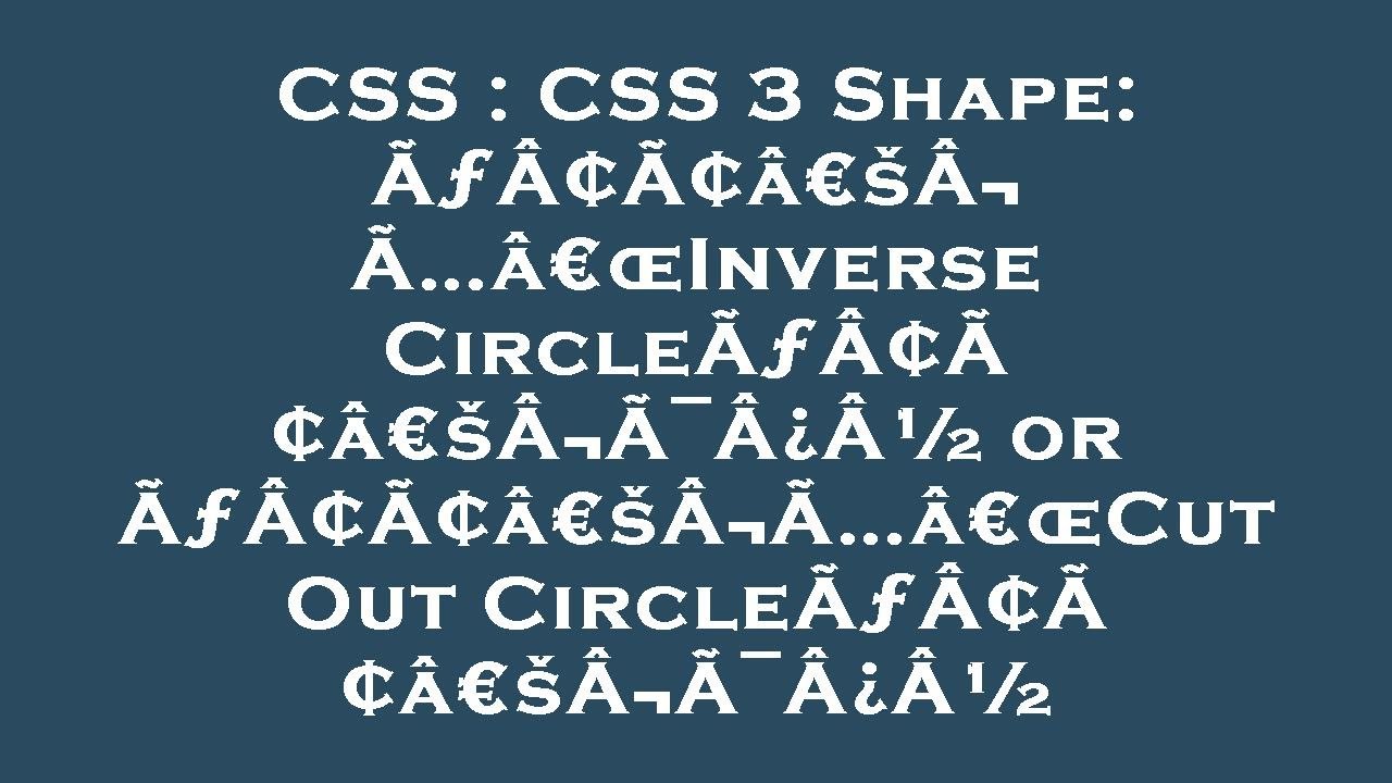 CSS : CSS 3 Shape: ÃƒÂ¢Ã¢â€šÂ¬Ã…â€œInverse CircleÃƒÂ¢Ã¢â€šÂ¬Ã¯Â¿Â½ or ...