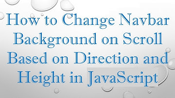 How to Change Navbar Background on Scroll Based on Direction and Height in JavaScript