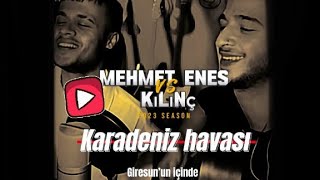 Mehmet Kılınç & Enes Kılınç & (Gi̇resun’un İçi̇nde) - Karadeniz Yöresi Bir Başka 🎵🕊️