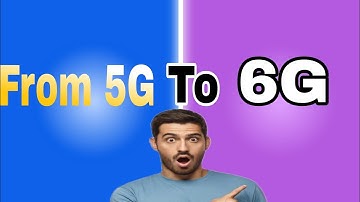 From 5G to 6G the next generation of wireless technology