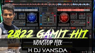 Download Lagu 2022_GAMIT_HIT_NONSTOP MIX_H DJ VANSDA MP3