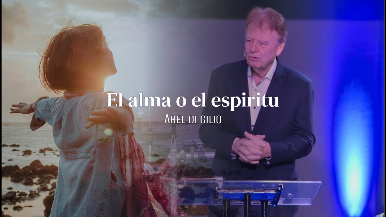 El Alma o el Espíritu - Pastor Abel DI GIlio - 09 -11-2025