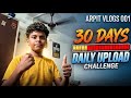 30 Days Daily Upload Challenge 😱