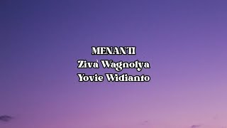 MENANTI - Ziva Wafnolya , Yovie Widianto ( Lirik Lagu )