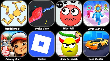 Hide Ball,Layer Man 3d,Roblox,Ragdoll Break,Draw To Smash,Thief Puzzle,Race Master...