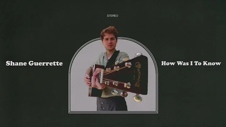 Shane Guerrette - How Was I To Know [Official Audio]