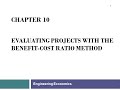 MEIE4285 Engineering Economy Chapter 10: Benefit-Cost Ratio Method