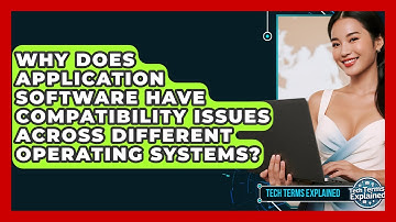 Why Does Application Software Have Compatibility Issues Across Different Operating Systems?