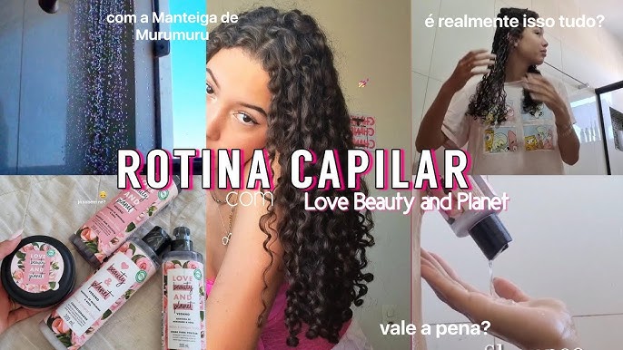 TESTEI A LINHA LOVE BEAUTY AND PLANET - ROTINA CAPILAR COMPLETA