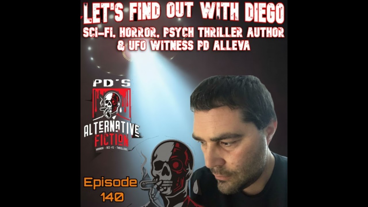 Episode 140: Sci-fi, Horror, Psych Thriller Author and UFO Witness PD Alleva