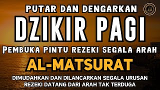 Awali Hari Dengan Dzikir Pagi Pembuka Pintu Rezeki Almatsurat, Dimudahkan Segala Urusan