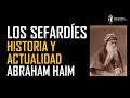 Los Sefardíes. Historia y actualidad. Abraham Haim