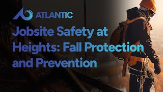 Jobsite Safety at Heights: Fall Protection and Prevention Training Course